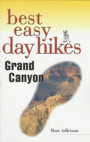 Best Easy Day Hikes Grand Canyon (Best Easy Day Hikes Series) (9781560446033) by Adkison, Ron