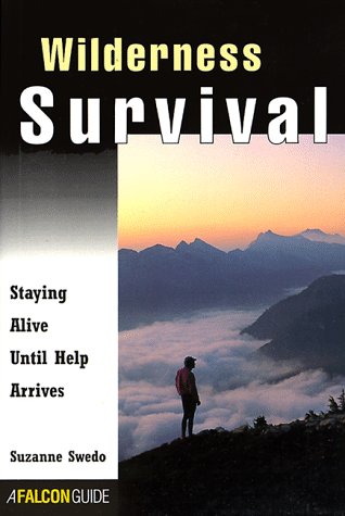 Beispielbild fr Wilderness Survival: Staying Alive Until Help Arrives zum Verkauf von ThriftBooks-Dallas