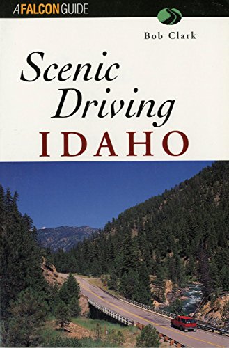 Scenic Driving Idaho (Scenic Routes & Byways)