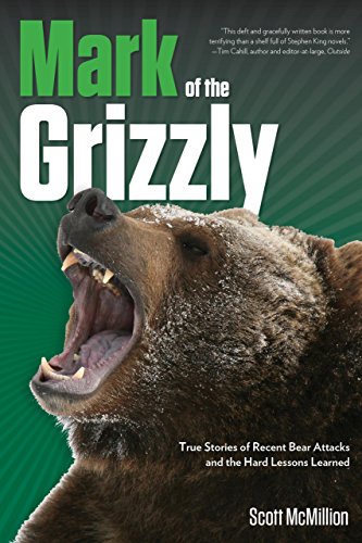 Stock image for Mark of the Grizzly: True Stories of Recent Bear Attacks for sale by Pomfret Street Books