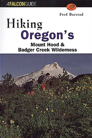 Stock image for Hiking Oregon's Mount Hood and Badger Creek Wilderness (Regional Hiking Series) for sale by SecondSale
