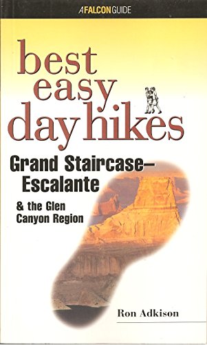 Imagen de archivo de Best Easy Day Hikes: Grand Staircase-Escalante & the Glen Canyon Region (Best Easy Day Hikes Series) a la venta por Once Upon A Time Books