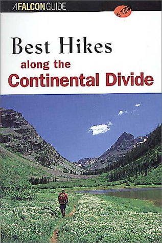 Best Hikes along the Continental Divide (Falcon Guide)
