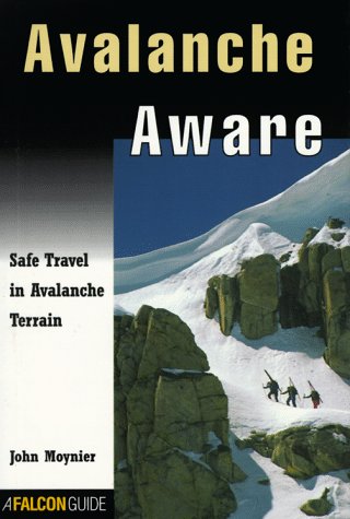 Imagen de archivo de Avalanche Aware: Safe Travel in Avalanche Country (How To Climb Series) a la venta por HPB-Ruby