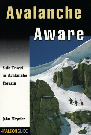 Stock image for Avalanche Aware: Safe Travel in Avalanche Country (How To Climb Series) for sale by HPB-Ruby