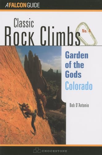 Imagen de archivo de Classic Rock Climbs No. 04 Garden of the Gods, Colorado (Classic Rock Climbs Series) a la venta por BooksRun