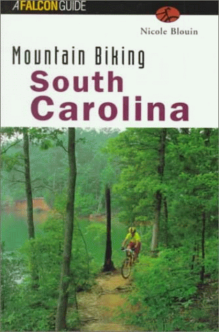 9781560446842: Mountain Biking South Carolina (Falcon Guides Mountain Biking)