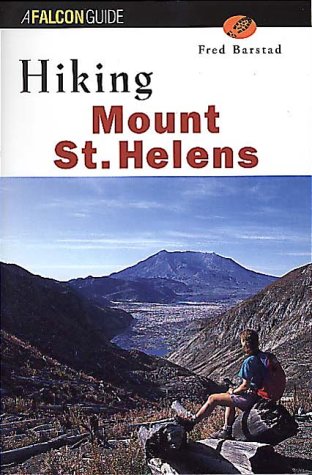 Stock image for Hiking Mount St. Helens: By Fred Barstad (Hiking Guides) for sale by Hippo Books