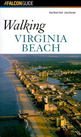 Walking Virginia Beach (Falcon's Walking Series) (9781560447030) by Jackson, Katherine