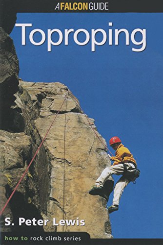 9781560447535: Top Roping (How to Rock Climb Series)