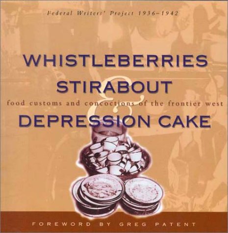 9781560447740: Whistleberries Stirabout Depression Cake: Food Customs and Concoctions of the Frontier West