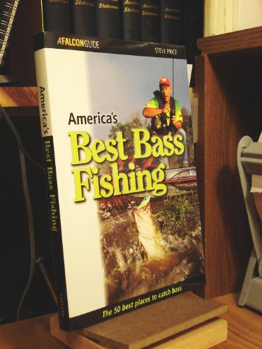 Stock image for America's 50 Best Bass Fishing: 50 Best Places to Catch Bass for sale by HPB Inc.