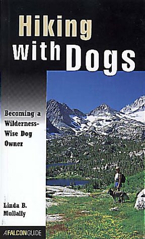 Stock image for Hiking with Dogs : Becoming a Wilderness-Wise Dog Owner for sale by Better World Books