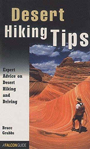 Stock image for Desert Hiking Tips: Expert Advice on Desert Hiking and Driving (How To Climb Series) for sale by Wonder Book