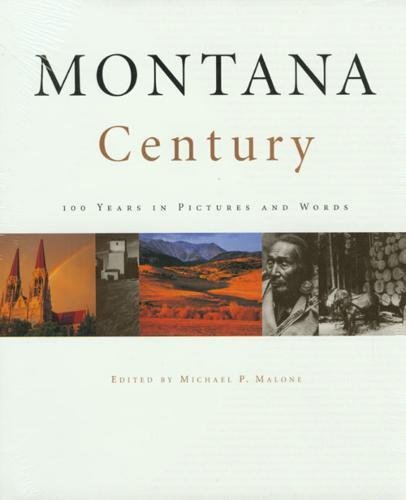 Stock image for Montana Century: 100 Years in Pictures and Words for sale by Rainy Day Books
