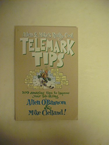 Beispielbild fr Allen and Mikes Really Cool Telemark Tips: 109 Amazing Tips to Improve Your Tele-Skiing (Falcon Guide) zum Verkauf von Greener Books