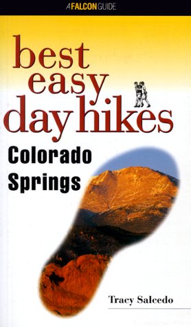 Best Easy Day Hikes Colorado Springs (Falcon's Best Easy Day Hikes Series) (9781560448532) by Salcedo-Chourre, Tracy