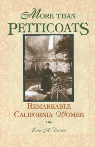 Stock image for More than Petticoats: Remarkable California Women (More than Petticoats Series) for sale by SecondSale