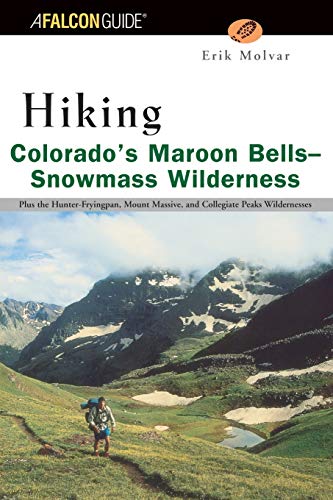 Stock image for Colorado's Maroon Bells - Snowmass Wilderness : Plus the Collegiate Peaks, Hunter-Fryingpan and Mt. Massive Wildernesses for sale by Better World Books