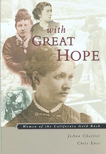 Stock image for With Great Hope: Women Of The California Gold Rush for sale by Idaho Youth Ranch Books