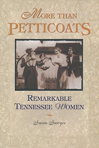 More Than Petticoats Remarkable Tennessee Women