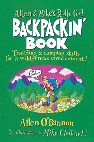 Stock image for Allen & Mike's Really Cool Backpackin' Book: Traveling & camping skills for a wilderness environment (Allen & Mike's Series) for sale by SecondSale