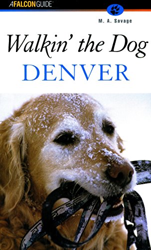 Stock image for Walkin the Dog Denver (Falcon Guides Walking) for sale by Goodwill of Colorado
