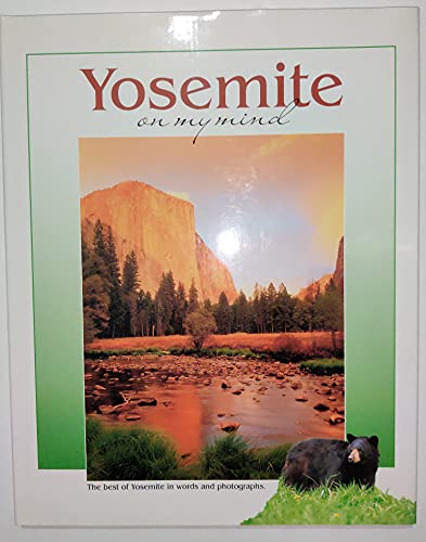 Imagen de archivo de Yosemite on My Mind: The Best of Yosemite in Words and Photographs a la venta por Frank J. Raucci, Bookseller