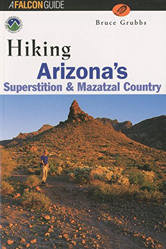 Hiking Arizona's Superstition and Mazatzal Country (Regional Hiking Series)