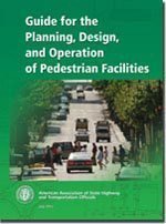 Guide for the Planning, Design, and Operation of Pedestrian Facilities (9781560512936) by AASHTO