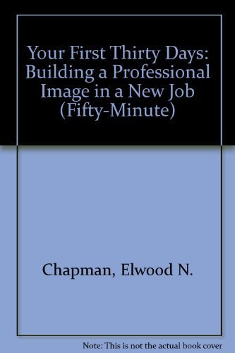 9781560520030: Your First Thirty Days: Building a Professional Image in a New Job