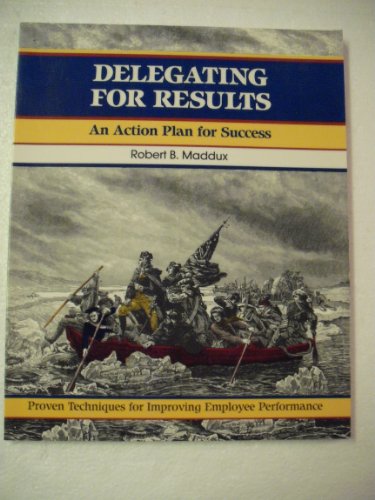 Stock image for Delegating for Results : An Action Plan for Success for sale by Better World Books