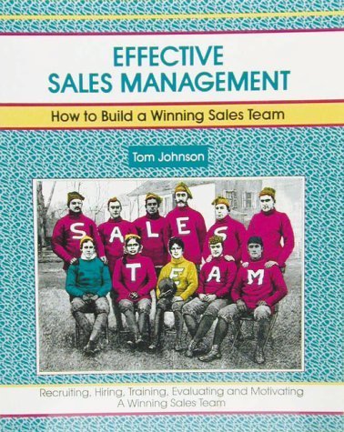 Crisp: Effective Sales Management: How to Build a Winning Sales Team (CRISP FIFTY-MINUTE SERIES) (9781560520313) by Johnson, Tom