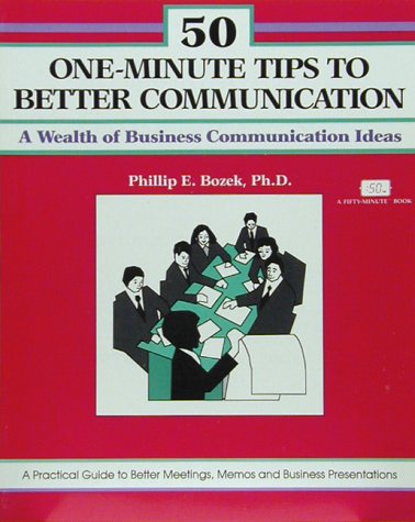 Imagen de archivo de 50 One-Minute Tips to Better Communication (The Fifty Minute Series) a la venta por SecondSale