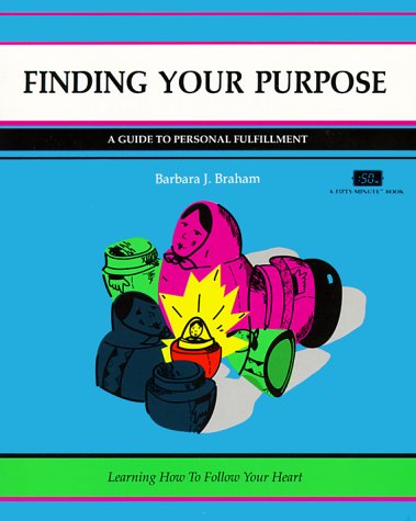 Beispielbild fr Finding Your Purpose : A Guide to Personal Fulfillment zum Verkauf von Better World Books