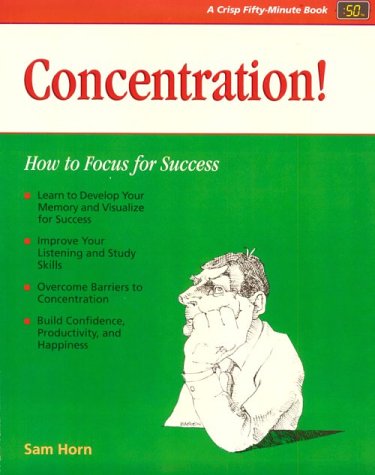 Beispielbild fr Crisp: Concentration!: How to Focus for Success (Fifty Minute Series) zum Verkauf von SecondSale