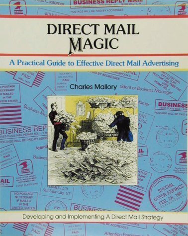 Stock image for Direct Mail Magic: A Practical Guide to Effective Direct Mail Advertising (Fifty-Minute Series) for sale by Once Upon A Time Books