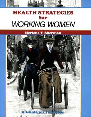 Imagen de archivo de Health Strategies for Working Women : A Guide for the 1990's a la venta por Better World Books