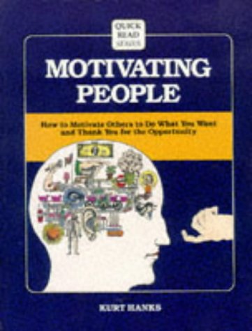 Imagen de archivo de Motivating People/How to Motivate Others to Do What You Want and Thank You for the Opportunity (Quick Read) a la venta por SecondSale