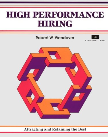 9781560520887: High Performance Hiring (The Fifty-Minute Series)