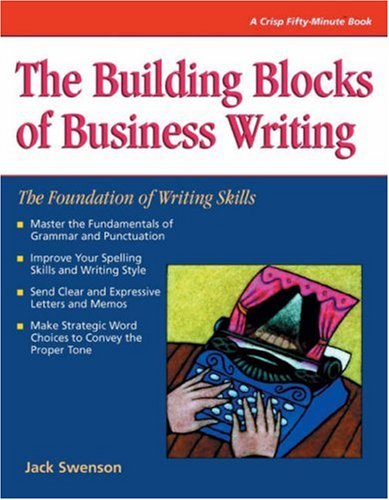 Imagen de archivo de The Building Blocks of Business Writing : The Foundation of Writing Skills a la venta por Better World Books