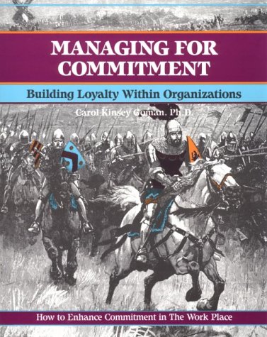 Imagen de archivo de Managing for Commitment: Building Loyalty Within Organizations (The Fifty Minute Series) a la venta por Wonder Book