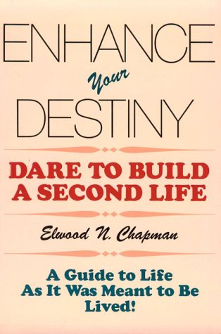 Stock image for Enhance Your Destiny : Dare to Build a Second Life for sale by Better World Books