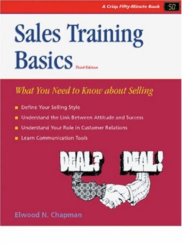 Stock image for Crisp: Sales Training Basics, Third Edition: What You Need to Know About Selling (CRISP FIFTY-MINUTE SERIES) for sale by SecondSale