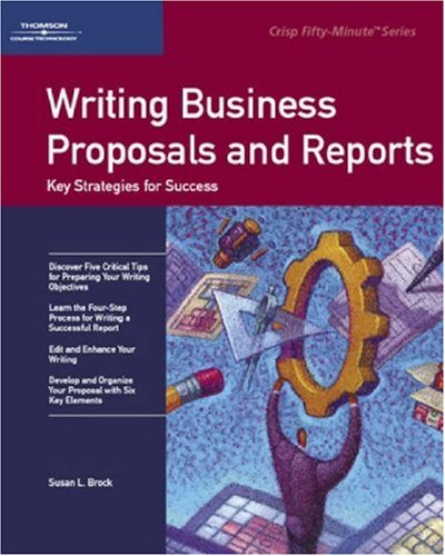 Beispielbild fr Crisp: Writing Business Proposals and Reports: Key Strategies for Success (Fifty-Minute Series) zum Verkauf von Wonder Book