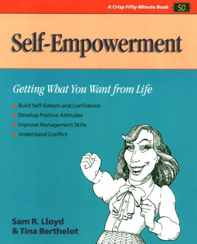 Beispielbild fr Self-Empowerment: Getting What You Want From Life (Crisp Fifty-Minute Books) zum Verkauf von Wonder Book