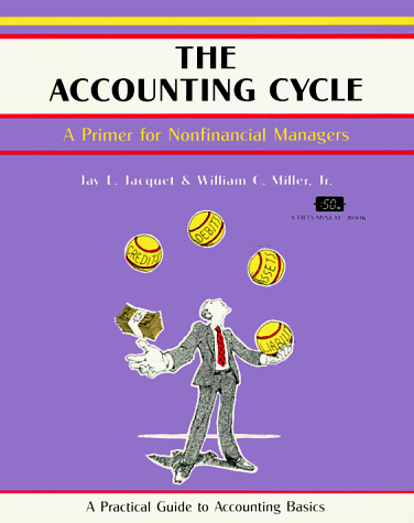 Beispielbild fr The Accounting Cycle: Primer for Nonfinancial Managers zum Verkauf von The Maryland Book Bank