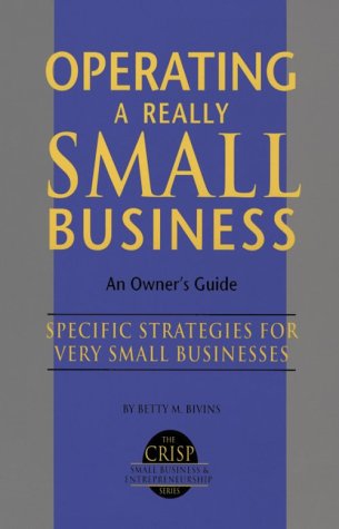 Beispielbild fr Operating a Really Small Business (Crisp Small Business and Entrepreneurship Series) zum Verkauf von medimops
