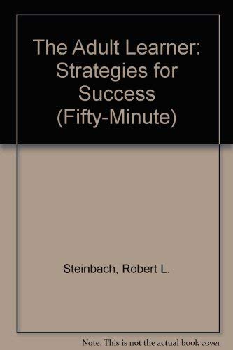 9781560521754: The Adult Learner: Strategies for Success (A Fifty-Minute Series Book)