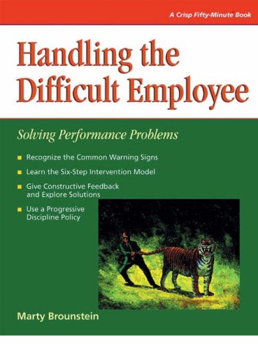 Stock image for Handling the Difficult Employee: Solving Performance Problems (50 Minute Series) for sale by Half Price Books Inc.